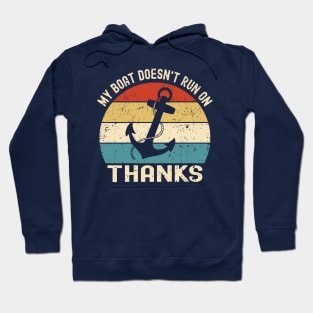 My Boat Doesn't Run On Thanks Hoodie